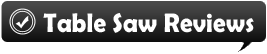 table saw reviews